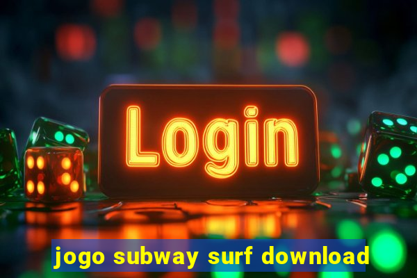 jogo subway surf download